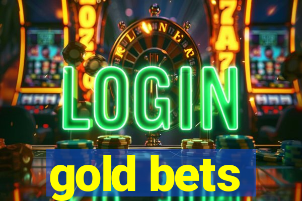 gold bets